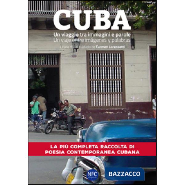 Cuba. Un viaggio tra immagini e parole. Ediz. italiana e spagnola
