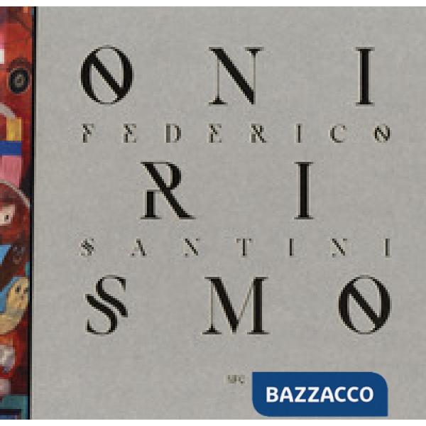 Onirismo. Federico Santini. Ediz. a colori