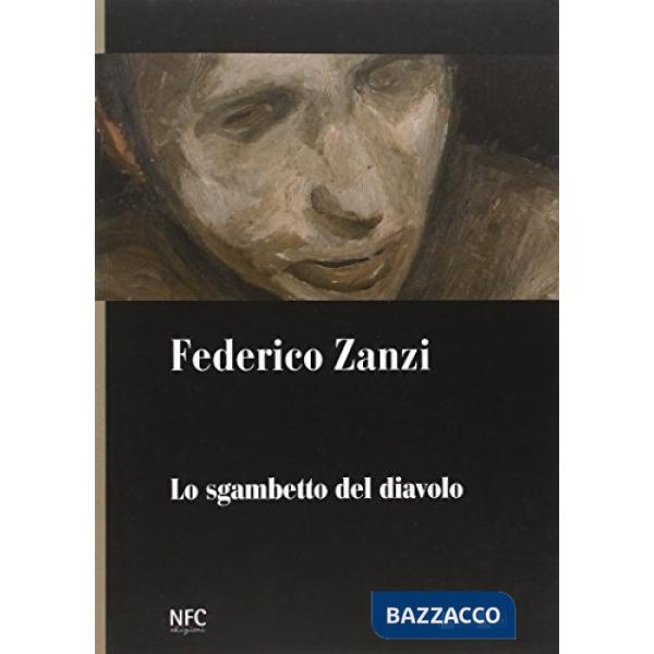 Sgambetto del diavolo. Federico Zanzi. Ediz. illustrata (Lo)