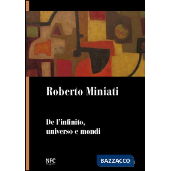 De l'infinito, universo e mondi. Ediz. illustrata