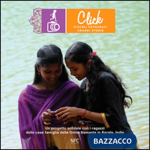 Click. Piccoli fotografi, grandi storie. Ediz. illustrata