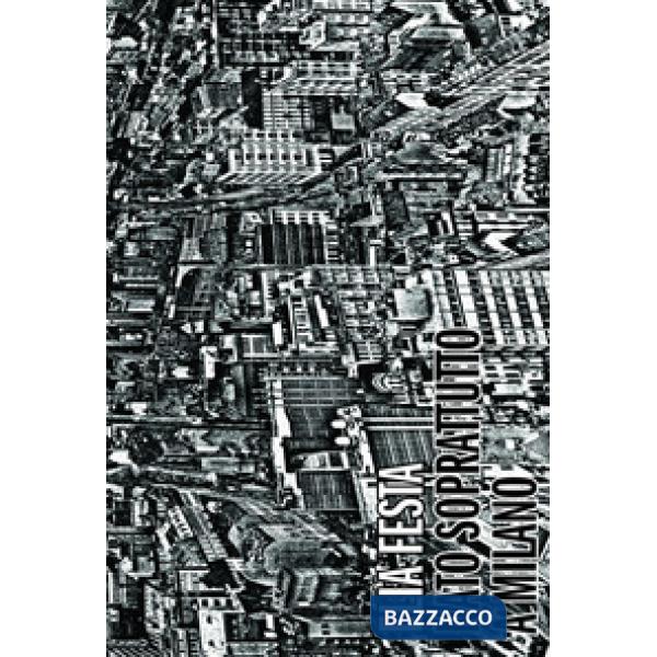 Elia Festa. Nato soprattutto a Milano