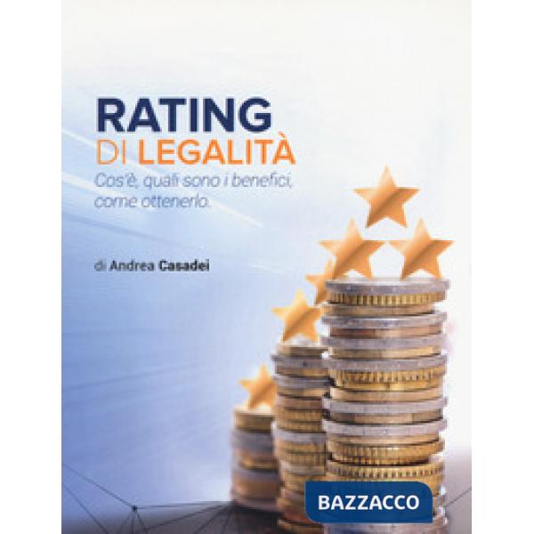 Rating di legalità. Cos'è, quali sono i benefici, come ottenerlo