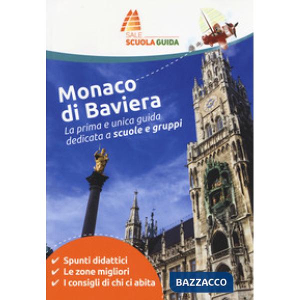 Monaco di Baviera. La prima e unica guida dedicata a scuole e gruppi