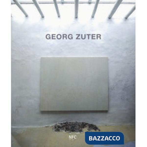 Georg Zuter. Catalogo della mostra (Bologna, 18 maggio-13 giugno 2019). Ediz. a 