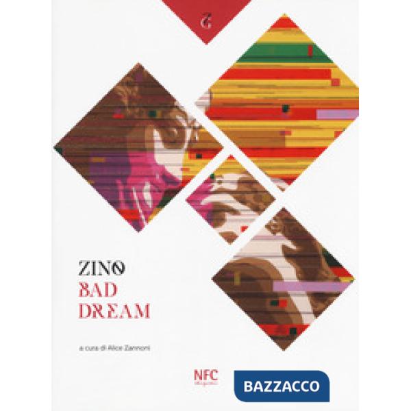 Zino. Bad dream. Catalogo della mostra (Rimini, 14 giugno-13 luglio 2019). Ediz. a colori