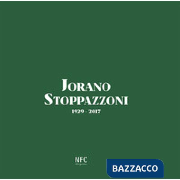 Jorano Stoppazzoni. 1929-2017. Ediz. integrale