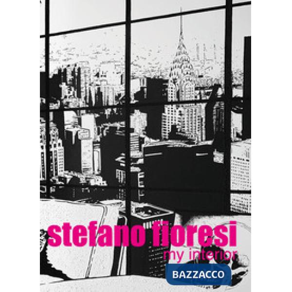 Stefano Fioresi. My interior. Ediz. italiana, inglese e tedesca
