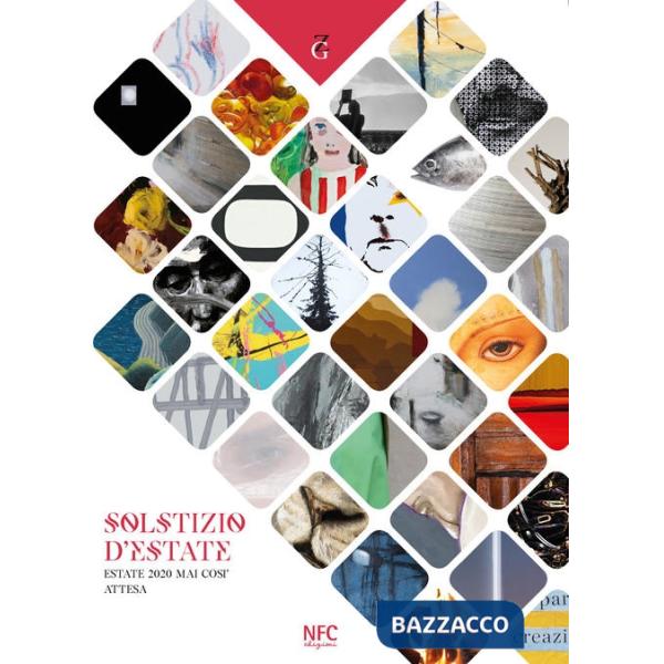 Solstizio d'estate. Estate 2020 mai così attesa. Ediz. a colori