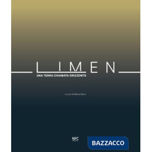 Limen. Una terra chiamata orizzonte. Ediz. italiana e inglese