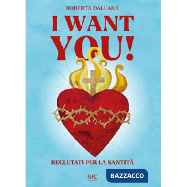 I want you. Reclutati per la santità