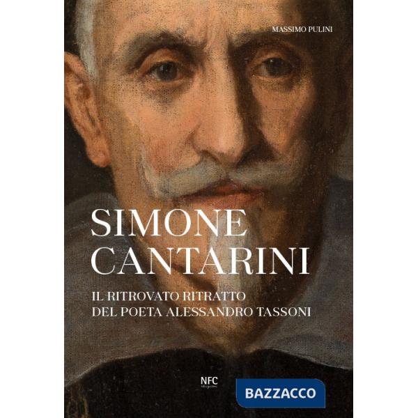 Simone Cantarini. Il ritrovato ritratto del poeta Alessandro Tassoni
