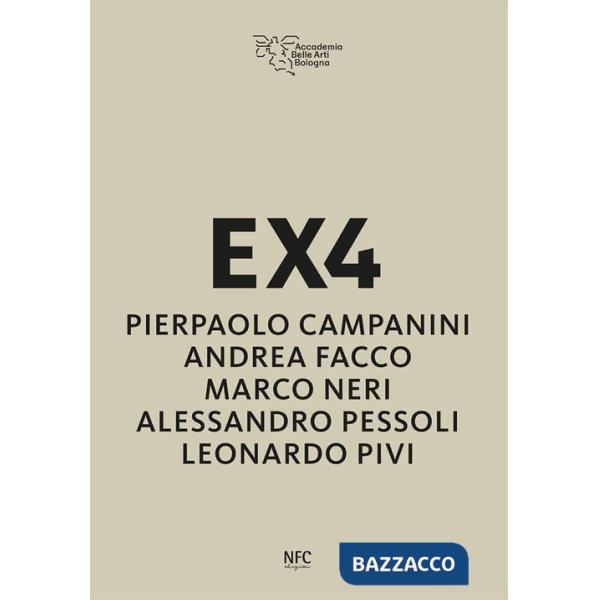 EX4. Pierpaolo Campanini, Andrea Facco, Marco Neri, Alessandro Pessoli, Leonardo Pivi
