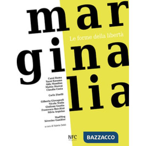 Marginalia. Le forme della libertà. Ediz. italiana e inglese