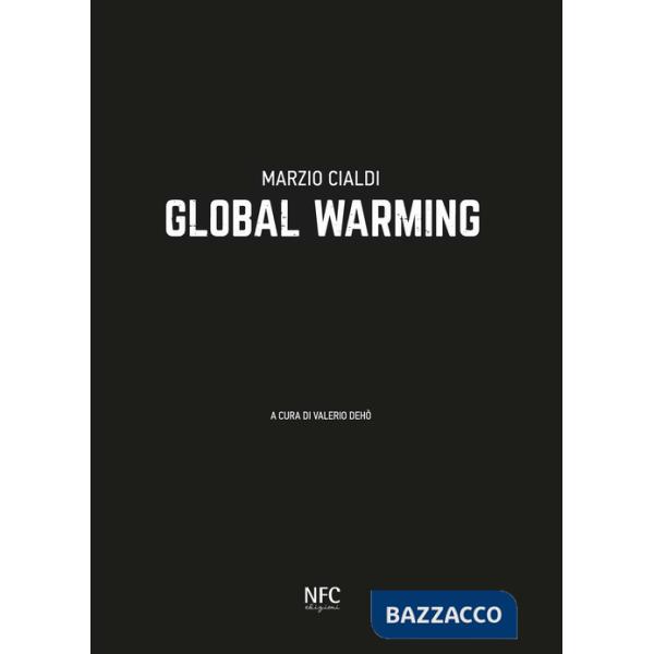 Marzio Cialdi. Global warming. Ediz. italiana e inglese