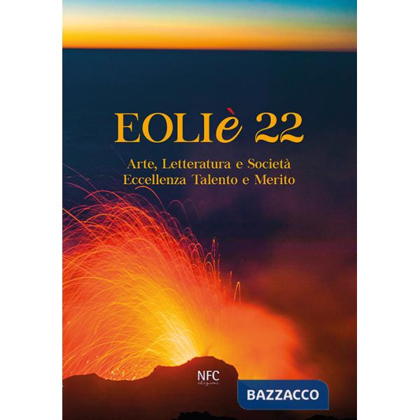 Eoliè 22. Arte, letteratura e società. Eccellenza talento e merito