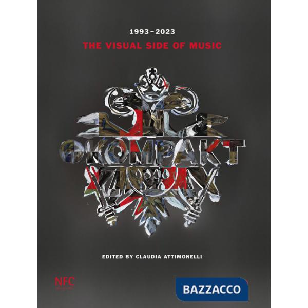 Kompakt 1993-2023. The visual side of music. Ediz. italiana e inglese