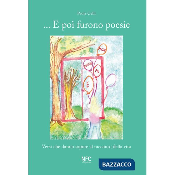 ... E poi furono poesie. Versi che danno sapore al racconto della vita