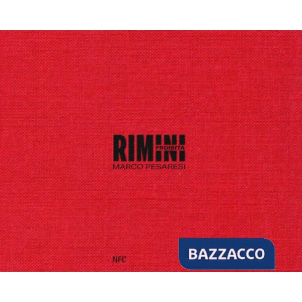 Rimini proibita. Le parole di Pier Vittorio Tondelli nelle immagini di Marco Pesaresi. Catalogo della mostra (Rimini, 13 settemb