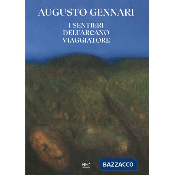 Augusto Gennari. I sentieri dell'arcano viaggiatore
