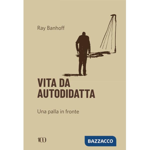 Vita da autodidatta. Una palla in fronte