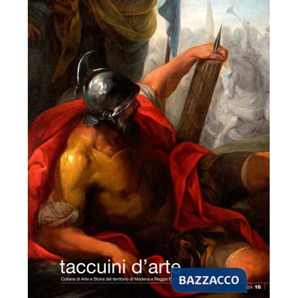 Taccuini d'arte. Collana di Arte e Storia del territorio di Modena e Reggio Emilia. Vol. 16