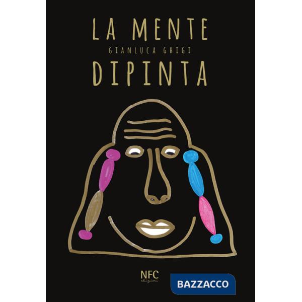 Mente dipinta. Ediz. illustrata (La)
