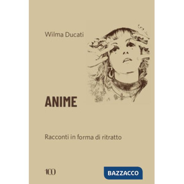 Anime. Racconti in forma di ritratto