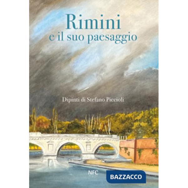 Rimini e il suo paesaggio. Dipinti di Stefano Piccioli