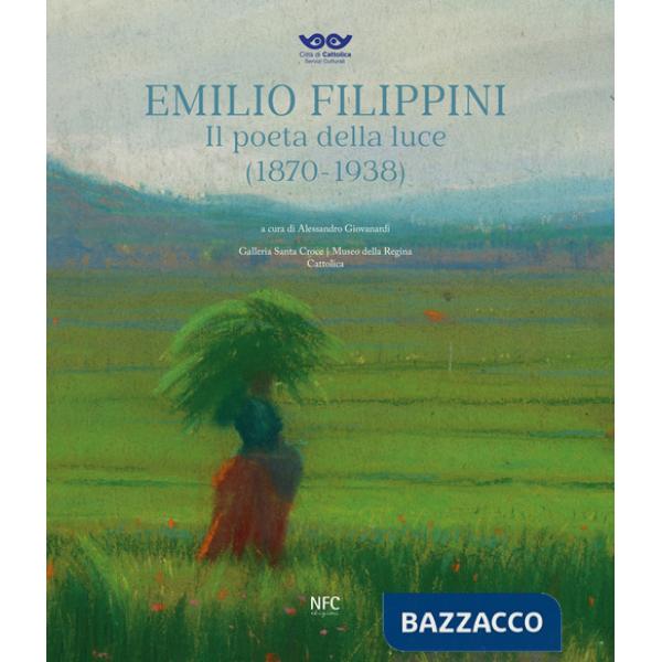 Emilio Filippini. Il poeta della luce (1870-1938). Catalogo della mostra (Rimini, 1 dicembre 2024-9 marzo 2025)