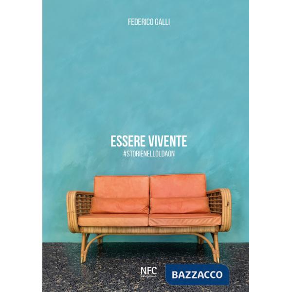 Essere vivente. storienelloldaon. Ediz. illustrata