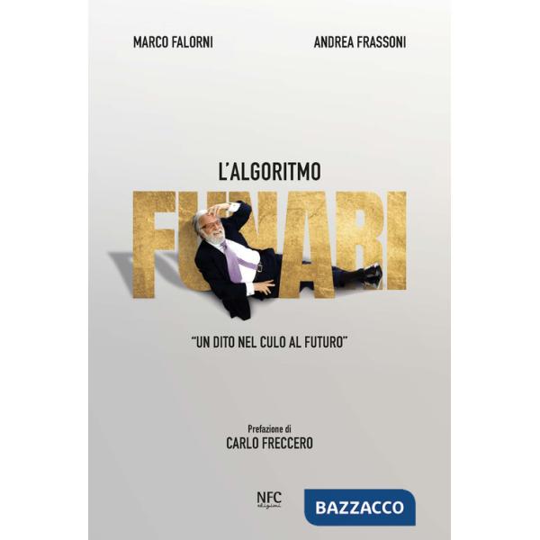 Algoritmo Funari «Un dito nel culo al futuro» (L')