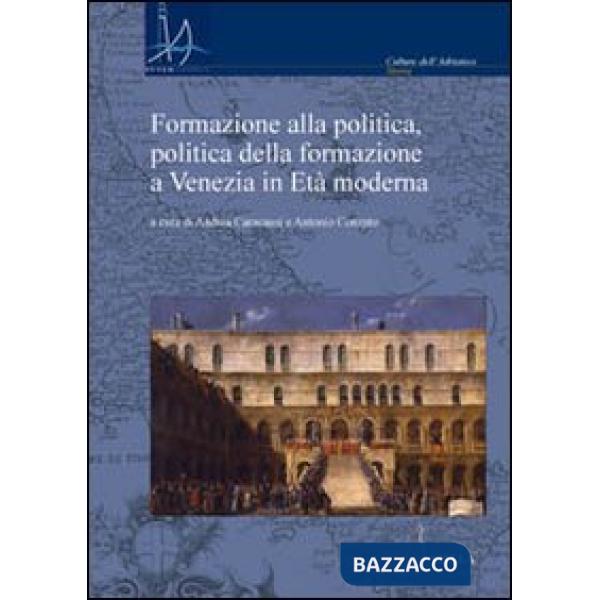 Formazione alla politica, politica alla formazione a Venezia in età moderna