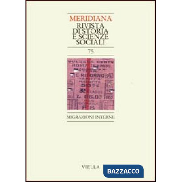 Meridiana (2012). Vol. 75: Migrazioni interne