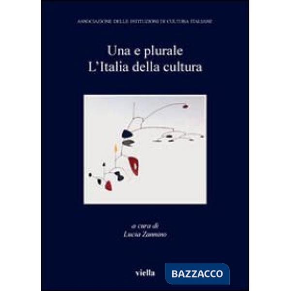 E plurale. L'Italia della cultura (Una)