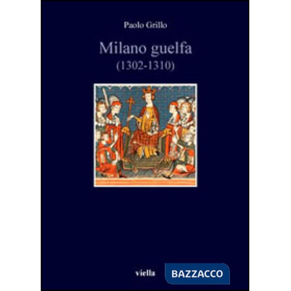 Milano guelfa (1302-1310)