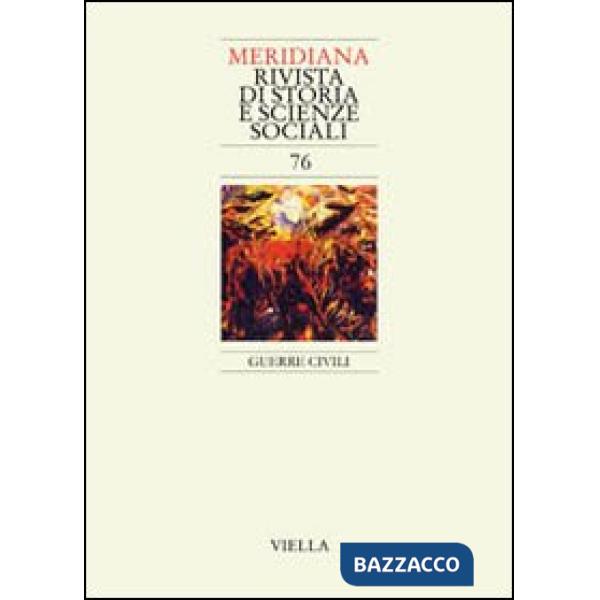 Meridiana (2013). Vol. 76: Guerre civili