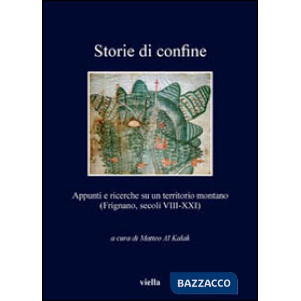 Storie di confine. Appunti e ricerche su un territorio montano (Frignano, secoli VIII-XXI)