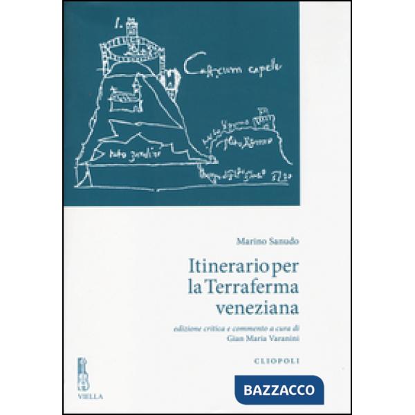 Itinerario per la terraferma veneziana. Ediz. critica