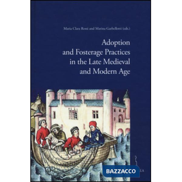 Adoption and fosterage practices in the late Medieval and Modern Age