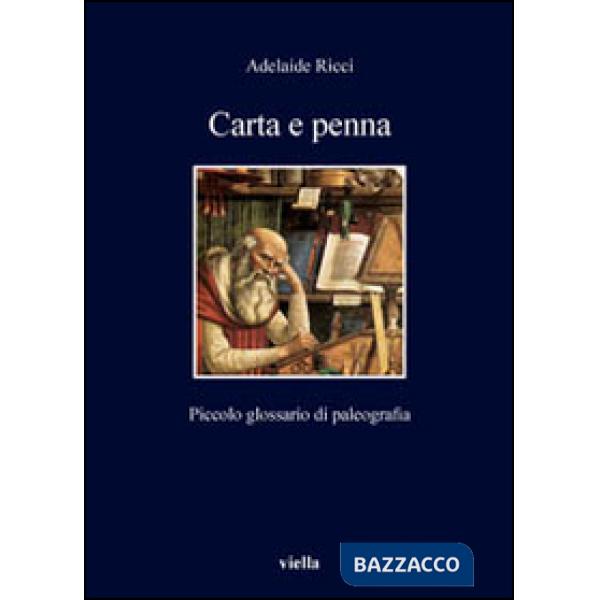 Carta e penna. Piccolo glossario di paleografia