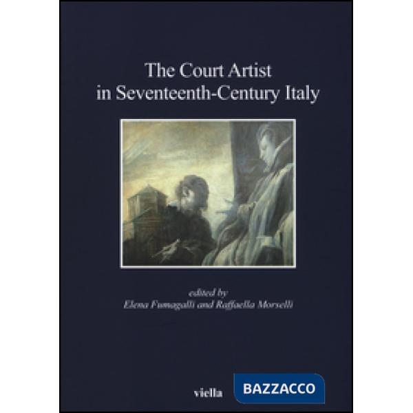 Court artist in seventeenth-century Italy (The)