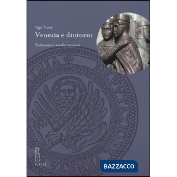 Venezia e dintorni. Evoluzioni e trasformazioni