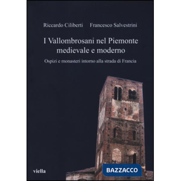 Vallombrosani nel Piemonte medievale e moderno. Ospizi e monasteri intorno alla strada di Francia (I)