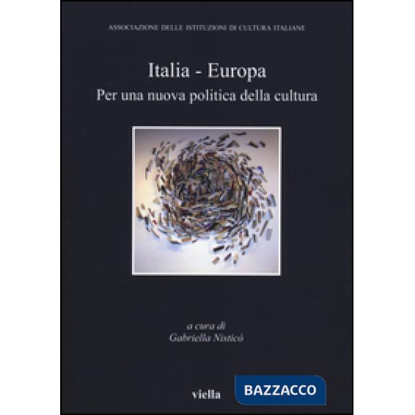 Italia-Europa. Per una nuova politica della cultura