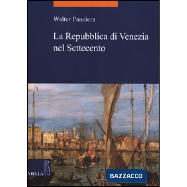 Repubblica di Venezia nel Settecento (La)