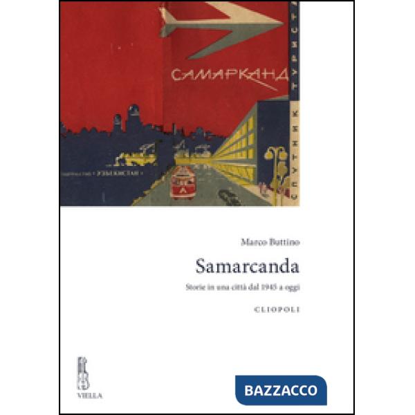 Samarcanda. Storie in una città dal 1945 a oggi