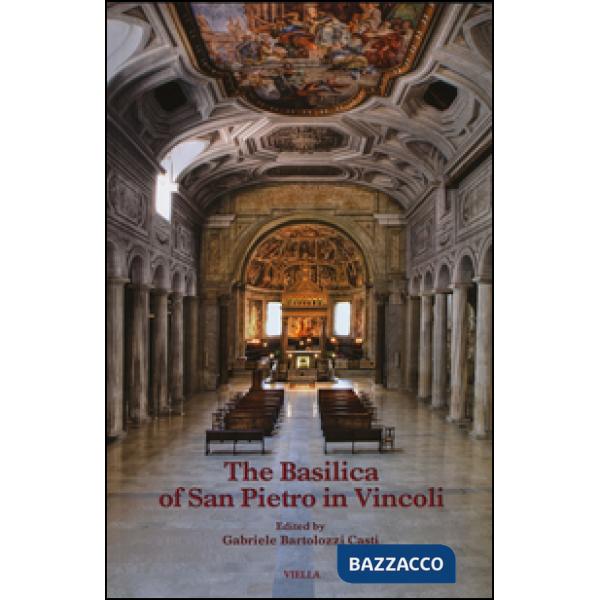 Basilica of San Pietro in Vincoli. Ediz. illustrata (The)