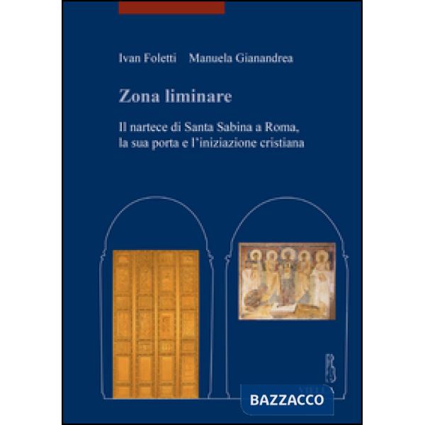 Zona liminare. Il nartece di Santa Sabina a Roma, la sua porta e l'iniziazione cristiana
