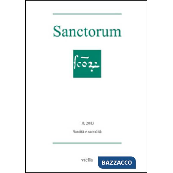 Sanctorum (2013). Vol. 10: Santità e sacralità